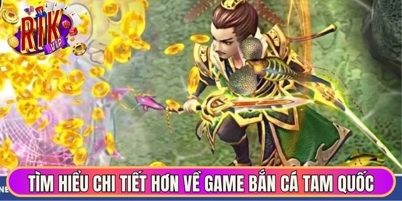 Bắn Cá Tam Quốc - Khám Phá Thế Giới Săn Cá Thời Chiến 1 Tìm hiểu chi tiết hơn về game bắn cá Tam Quốc