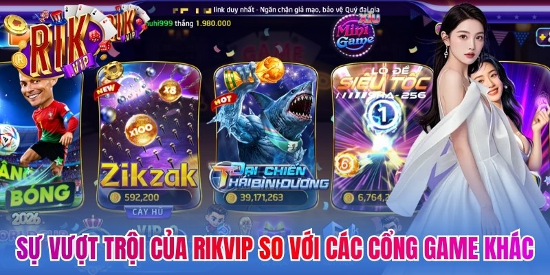 Trang chủ 19 Sự vượt trội của Rikvip so với các cổng game khác trên thị trường