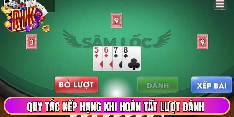 Sâm Lốc Đổi Thưởng - Trải Nghiệm Nhịp Đấu Đầy Hấp Dẫn 2 Quy tắc xếp hạng khi hoàn tất lượt đánh